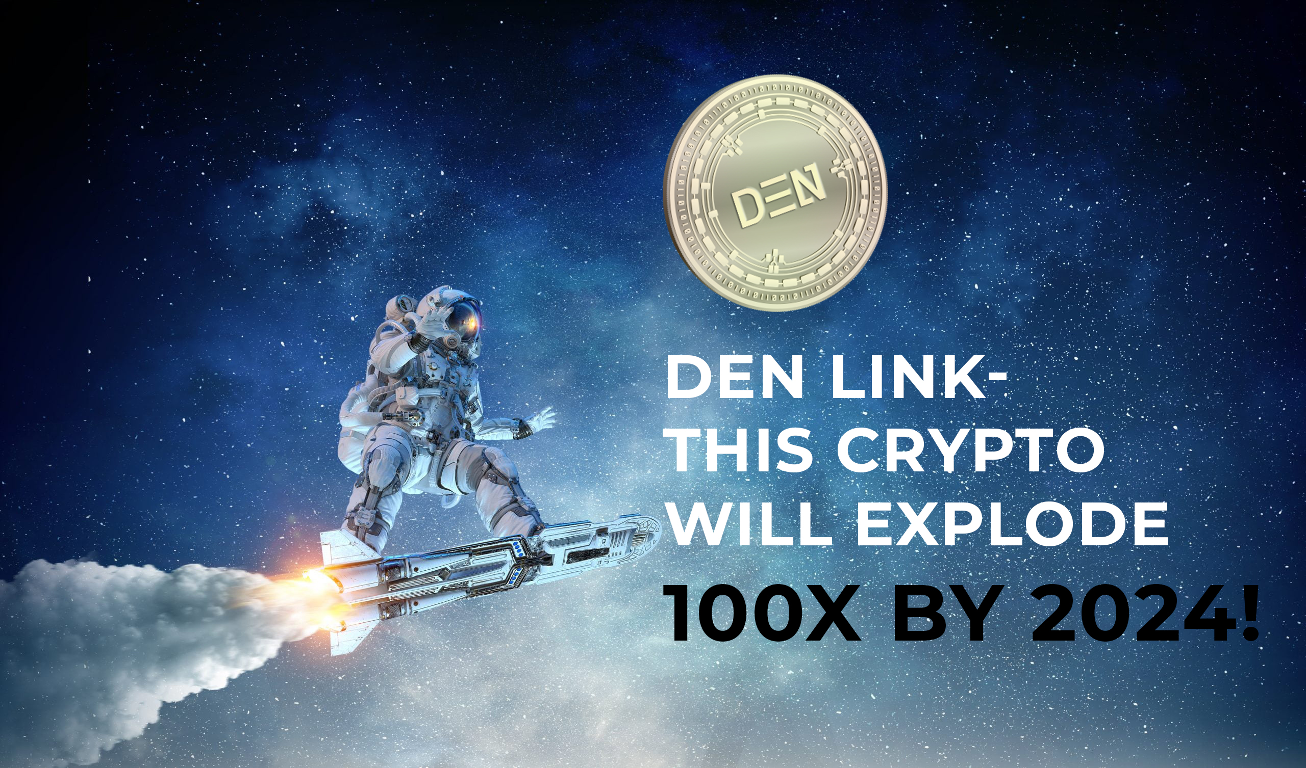 DEN LINK This Crypto Will Explode 100x By 2024! 10 Bucks Crypto